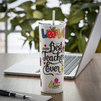 "Best Teacher" Skinny Steel Tumbler with Straw, 20oz