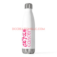 "Crush Cancer" 20oz Insulated Bottle.