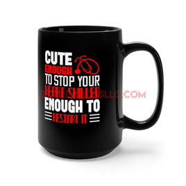 "Cute Enough" Black Mug 15oz.