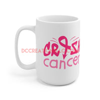 "Crush Cancer" Ceramic Mug 15oz.
