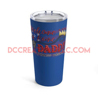 "Welcome Home Daddy" Tumbler.