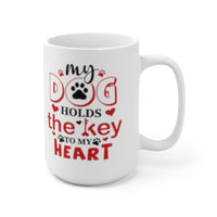 "My Dog Holds the Key to my Heart" 15oz Ceramic mug