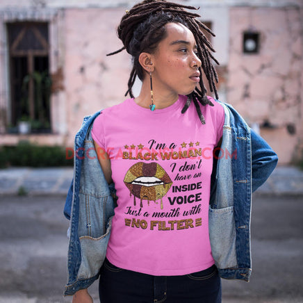 "Black Woman, No Filter" T-shirt.